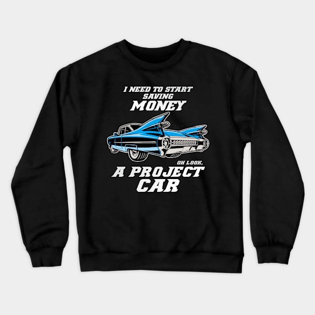 Oh look, Project Car funny Tuning Car Guy Mechanic Racing Crewneck Sweatshirt by FunnyphskStore